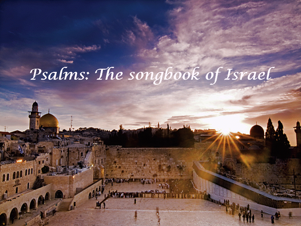 Psalms - The Songbook of Israel